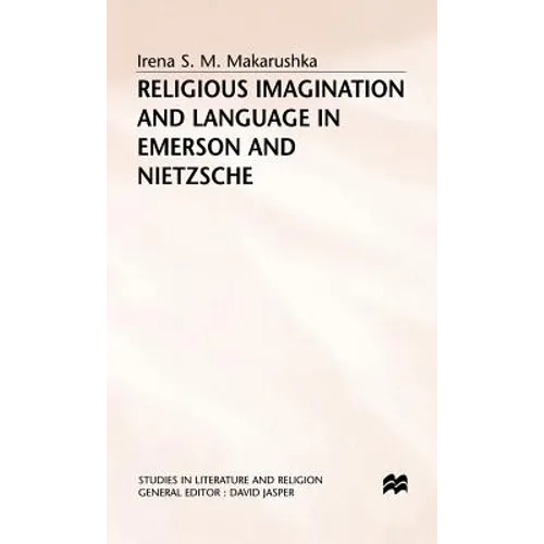Religious Imagination and Language in Emerson and Nietzsche