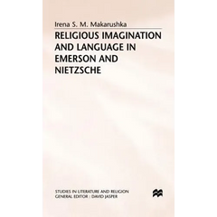 Religious Imagination and Language in Emerson and Nietzsche