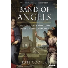 Band of Angels: The Forgotten World of Early Christian Women