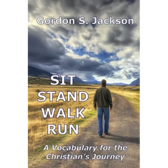 Sit, Stand, Walk, Run: A Vocabulary for the Christian's Journey