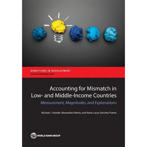 Accounting for Mismatch in Low- And Middle-Income Countries: Measurement, Magnitudes, and Explanations