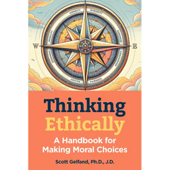 Thinking Ethically: A Handbook for Making Moral Choices