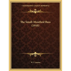The Small-Mouthed Bass (1910)