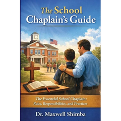 The School Chaplain's Guide: The Essential School Chaplain: Roles, Responsibilities, and Practices