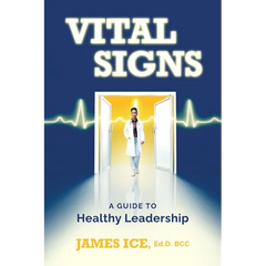 Vital Signs: A Guide to Healthy Leadership