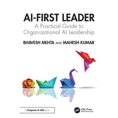 AI-First Leader: A Practical Guide to Organizational AI Leadership