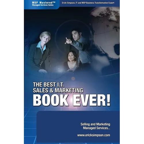 The Best I.T. Sales & Marketing BOOK EVER! - Selling and Marketing Managed Services