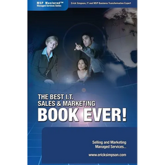 The Best I.T. Sales & Marketing BOOK EVER! - Selling and Marketing Managed Services
