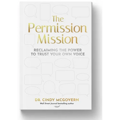 The Permission Mission: Reclaiming the Power to Trust Your Own Voice