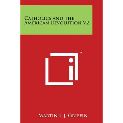Catholics and the American Revolution V2
