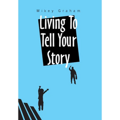 Living to Tell Your Story