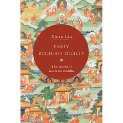 Early Buddhist Society: The World of Gautama Buddha