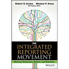 The Integrated Reporting Movement: Meaning, Momentum, Motives, and Materiality