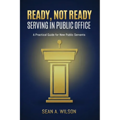 Ready, Not Ready: Serving in Public Office