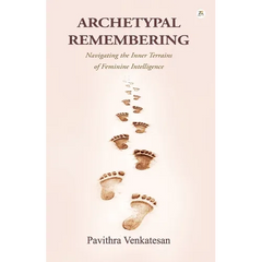 Archetypal Remembering: Navigating Feminine Intelligence & Inner Terrain