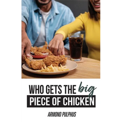 Who Gets the Big Piece of Chicken