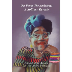 Our Power-The Anthology: A Solitary Reverie