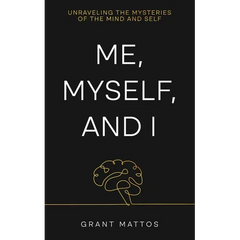 Me, Myself, and I: Unraveling the Mysteries of the Mind and Self