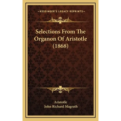 Selections From The Organon Of Aristotle (1868)