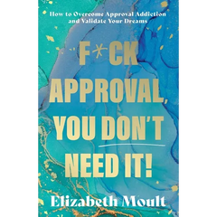 F*ck Approval, You Don't Need It!