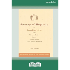 Journeys of Simplicity: Traveling Light with Thomas Merton, BashoÂ¯, Edward Abbey, Annie Dillard & Others [Standard Large Print 16 Pt Edition]