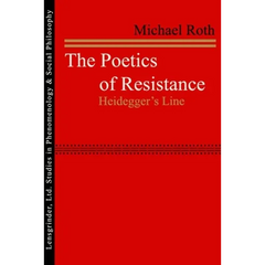 The Poetics of Resistance: Heidegger's Line
