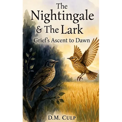 The Nightingale and The Lark: Grief's Ascent to Dawn