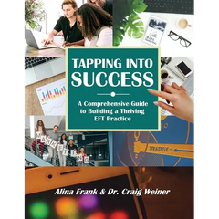 Tapping into Success: A Comprehensive Guide to Building a Thriving EFT Practice