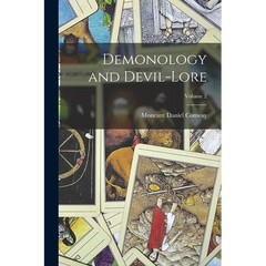 Demonology and Devil-Lore; Volume 2