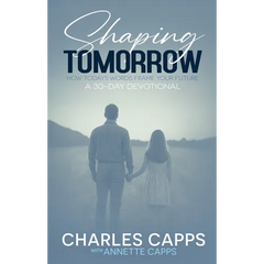 Shaping Tomorrow: How Today's Words Frame Your Future: A 30-Day Devotional