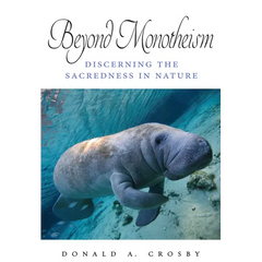Beyond Monotheism: Discerning the Sacredness in Nature