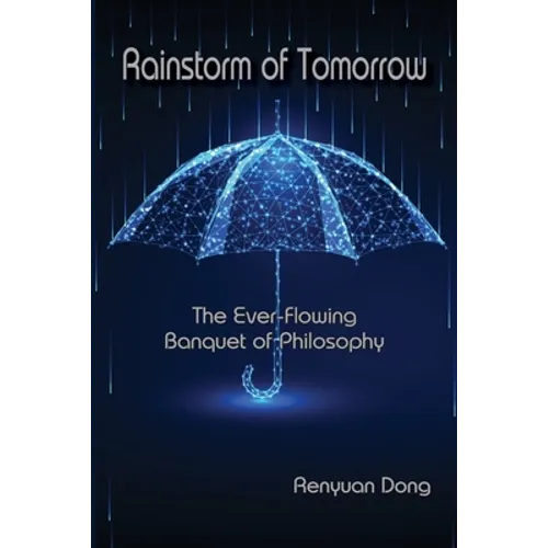 Rainstorm of Tomorrow: The Ever-Flowing Banquet of Philosophy