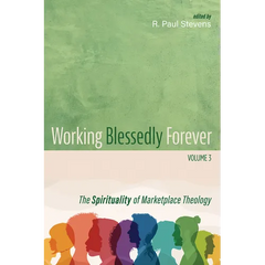 Working Blessedly Forever, Volume 3