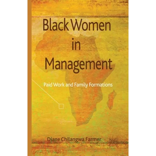 Black Women in Management: Paid Work and Family Formations