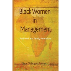 Black Women in Management: Paid Work and Family Formations