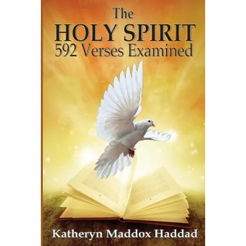 The Holy Spirit: 592 Scriptures Examined