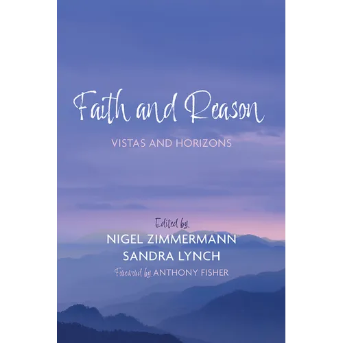 Faith and Reason: Vistas and Horizons