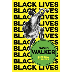 David Walker: The Politics of Racial Egalitarianism