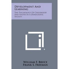 Development and Learning: The Psychology of Childhood and Youth in a Democratic Society