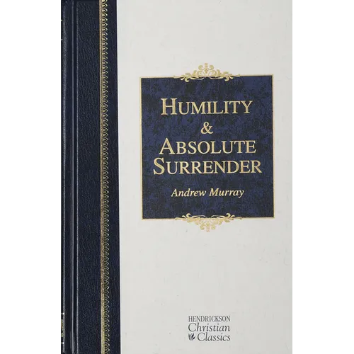Humility and Absolute Surrender: Two Volumes in One