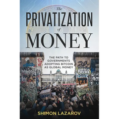 The Privatization of Money