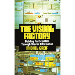 The Visual Factory: Building Participation Through Shared Information