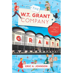 The W.T. Grant Company: Known for Values