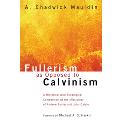Fullerism as Opposed to Calvinism