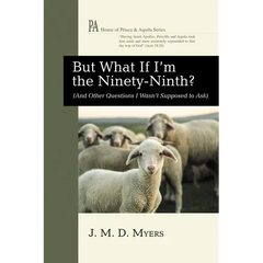But What If I'm the Ninety-Ninth?: (And Other Questions I Wasn't Supposed to Ask)
