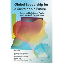 Global Leadership for a Sustainable Future: Issues and Solutions in Public and Non-Profit Organizations