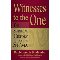 Witnesses to the One: The Spiritual History of the Sh'ma