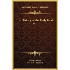 The History of the Holy Grail V1