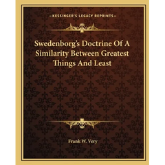 Swedenborg's Doctrine Of A Similarity Between Greatest Things And Least