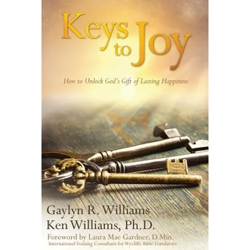Keys to Joy: How to Unlock God's Gift of Lasting Happiness